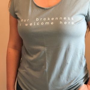 Your Brokenness Is Welcome Here T-shirt